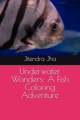 Underwater Wonders: A Fish Coloring Adventure von Independently published