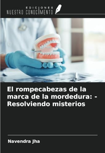 El rompecabezas de la marca de la mordedura: - Resolviendo misterios von Ediciones Nuestro Conocimiento