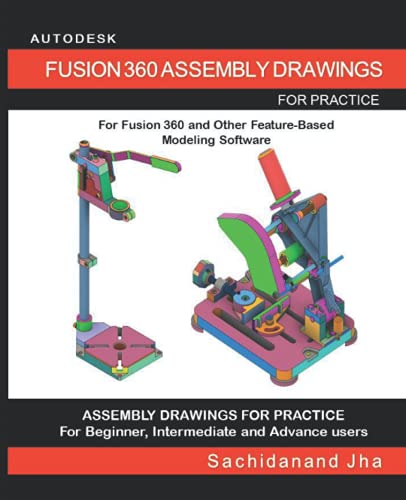 AUTODESK FUSION 360 ASSEMBLY DRAWINGS: Assembly Practice Drawings For Fusion 360 and Other Feature-Based 3D Modeling Software von Independently published