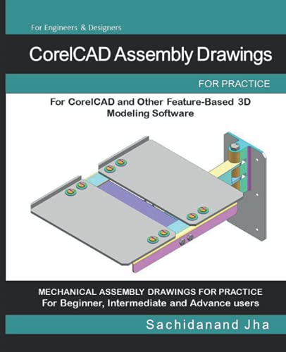 CorelCAD Assembly Drawings: Assembly Practice Drawings For CorelCAD and Other Feature-Based 3D Modeling Software CorelCAD Assembly Drawings: Assembly Practice Drawings For CorelCAD and Other Feature-Based 3D Modeling Software von Independently published