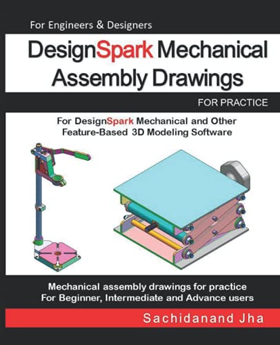 DesignSpark Mechanical Assembly Drawings: Assembly Practice Drawings For DesignSpark Mechanical and Other Feature-Based 3D Modeling Software