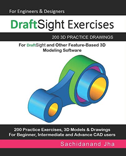 DraftSight Exercises: 200 3D Practice Drawings For DraftSight and Other Feature-Based 3D Modeling Software DraftSight Exercises: 200 3D Practice Drawings For DraftSight and Other Feature-Based 3D Modeling Software von Independently Published