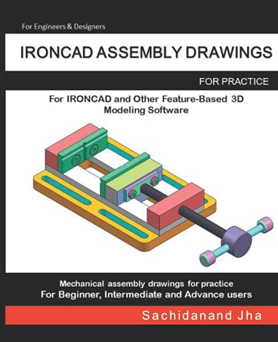 IRONCAD ASSEMBLY DRAWINGS: Assembly Practice Drawings For IRONCAD and Other Feature-Based 3D Modeling Software IRONCAD ASSEMBLY DRAWINGS: Assembly Practice Drawings For IRONCAD and Other Feature-Based 3D Modeling Software von Independently published