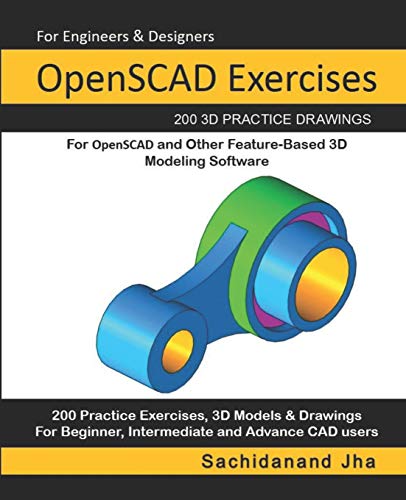 OpenSCAD Exercises: 200 3D Practice Drawings For OpenSCAD and Other Feature-Based 3D Modeling Software von Independently Published