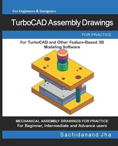 TurboCAD Assembly Drawings: Assembly Practice Drawings For TurboCAD and Other Feature-Based 3D Modeling Software TurboCAD Assembly Drawings: Assembly Practice Drawings For TurboCAD and Other Feature-Based 3D Modeling Software von Independently published