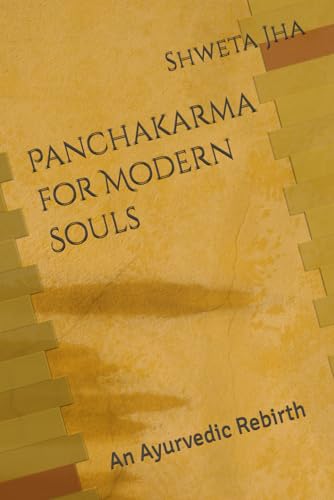Panchakarma for Modern Souls: An Ayurvedic Rebirth von Independently published
