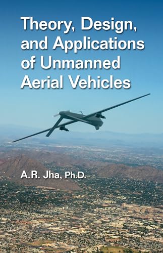 Theory, Design, and Applications of Unmanned Aerial Vehicles von CRC Press