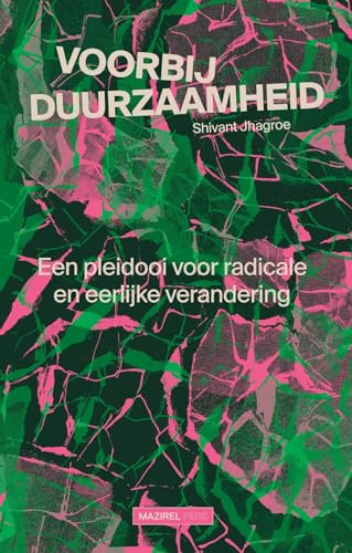 Voorbij duurzaamheid: op weg naar een ecorechtvaardige samenleving von Mazirel Pers