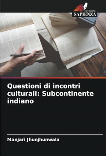 Questioni di incontri culturali: Subcontinente indiano: DE von Edizioni Sapienza