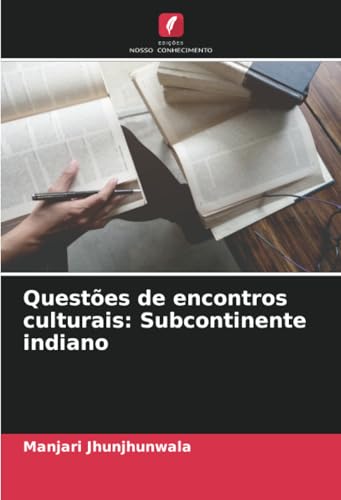 Questões de encontros culturais: Subcontinente indiano von Edições Nosso Conhecimento