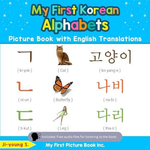 My First Korean Alphabets Picture Book with English Translations: Bilingual Early Learning & Easy Teaching Korean Books for Kids (Teach & Learn Basic Korean words for Children, Band 1) von My First Picture Book Inc