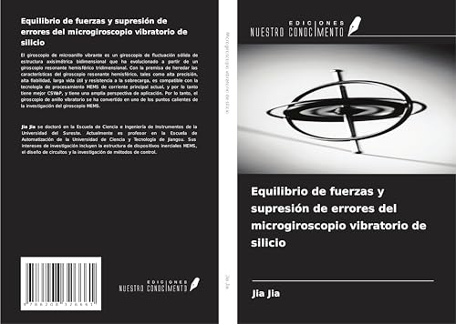 Equilibrio de fuerzas y supresión de errores del microgiroscopio vibratorio de silicio von Ediciones Nuestro Conocimiento