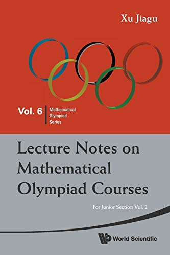 Lecture Notes On Mathematical Olympiad Courses: For Junior Section - Volume 2: JNR SEC (V2) (Mathematical Olympiad Series, Vol. 6, Band 6) von World Scientific Publishing Company