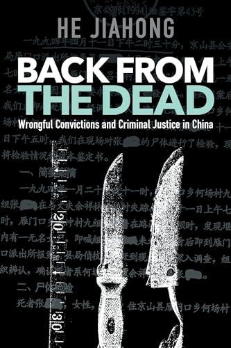 Back from the Dead: Wrongful Convictions and Criminal Justice in China von University of Hawaii Press