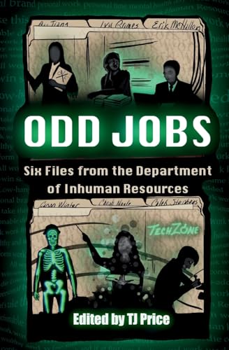 Odd Jobs - Six Files from the Department of Inhuman Resources: A Horror Anthology von Undertaker Books