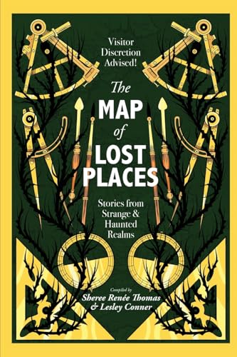 The Map of Lost Places: Stories from Strange and Haunted Realms von Apex Book Company