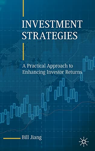 Investment Strategies: A Practical Approach to Enhancing Investor Returns