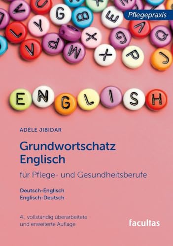 Grundwortschatz Englisch: für Pflege- und Gesundheitsberufe von facultas