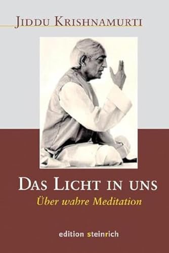 Das Licht in uns: Über wahre Meditation