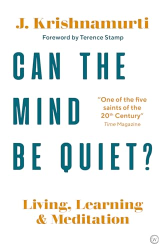 Can The Mind Be Quiet?: Living, Learning and Meditation von Watkins Publishing