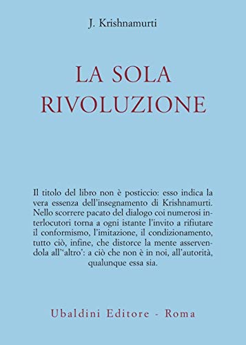 La sola rivoluzione (Opere di Krishnamurti) von ASTROLABIO UBALDINI