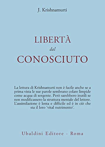 Libertà dal conosciuto (Opere di Krishnamurti)