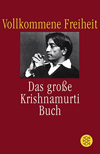 Vollkommene Freiheit: Das große Krishnamurti-Buch von FISCHER Taschenbuch