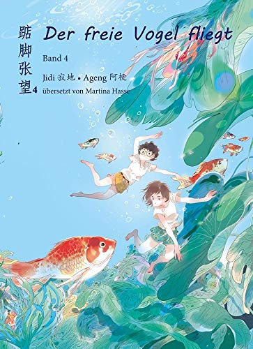 Der freie Vogel fliegt, Band 4: Mittelschuljahre in China (Der freie Vogel fliegt: Mittelschuljahre in China)