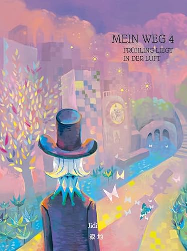 Wo de lu - Mein Weg - Frühling liegt in der Luft: Band 4 von Chinabooks E. Wolf
