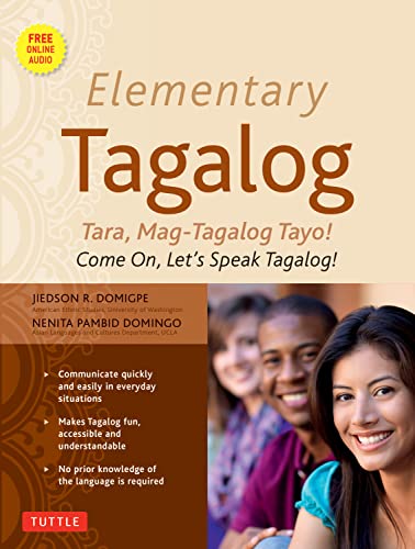 Elementary Tagalog: Tara, Mag-Tagalog Tayo! / Come On, Let's Speak Tagalog!: Tara, Mag-Tagalog Tayo! Come On, Let's Speak Tagalog! (Online Audio Download Included) von Tuttle Publishing