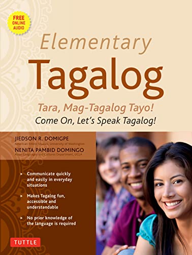Elementary Tagalog: Tara, Mag-Tagalog Tayo! / Come On, Let's Speak Tagalog!: Tara, Mag-Tagalog Tayo! Come On, Let's Speak Tagalog! (Online Audio Download Included) von Tuttle Publishing