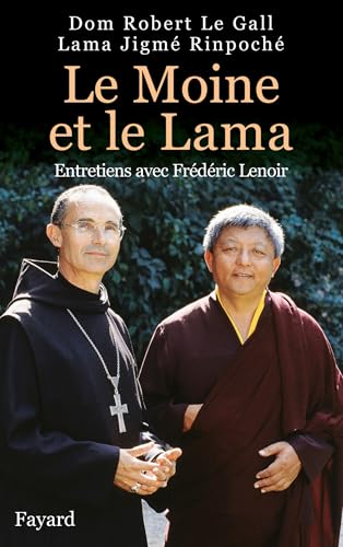 Le Moine et le Lama: Entretiens avec Frédéric Lenoir von FAYARD