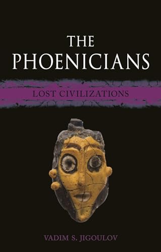 The Phoenicians: Lost Civilizations