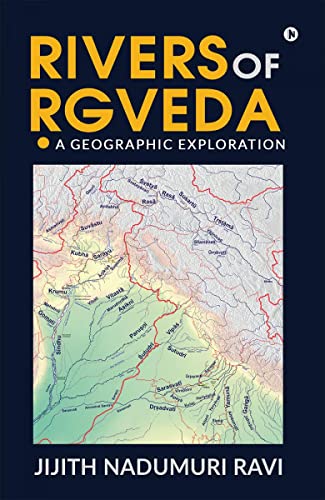 Rivers of Rgveda: A Geographic Exploration von Notion Press