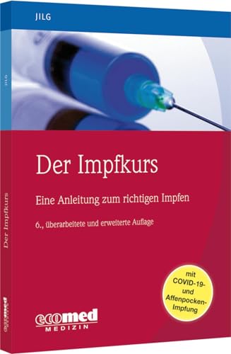 Der Impfkurs: Eine Anleitung zum richtigen Impfen von ecomed