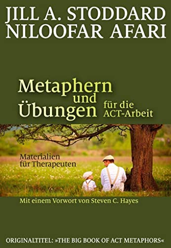 Metaphern und Übungen für die ACT-Arbeit: Materialien für Therapeuten von Probst, G.P. Verlag