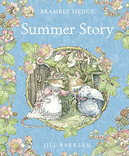 Summer Story: Introduce children to the seasons in the gorgeously illustrated classics of Brambly Hedge!