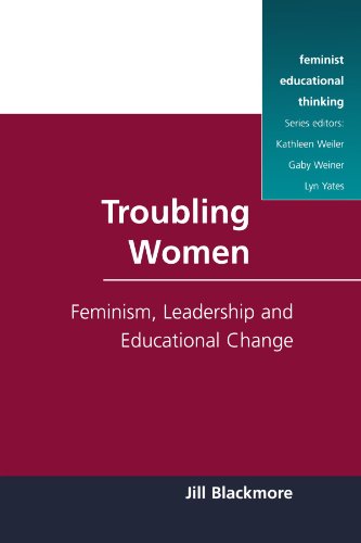 Troubling Women: Feminism, Leadership, and Educational Change (Feminist Educational Thinking Series) von Open University Press