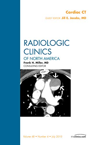 Cardiac CT, An Issue of Radiologic Clinics of North America (Volume 48-4) (The Clinics: Radiology (Volume 48-4)) von Saunders