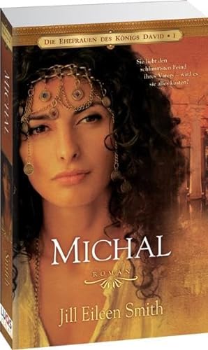 Michal: Die Ehefrauen des Königs David (Buch 1 von 3)