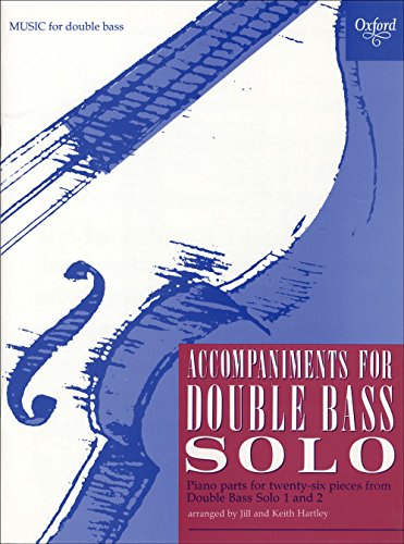 Accompaniments for Double Bass Solo: Piano Parts for Twenty-Six Pieces from Double Bass Solo 1 and 2 von Oxford University Press, USA