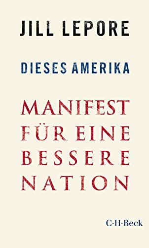 Dieses Amerika: Manifest für eine bessere Nation (Beck Paperback)