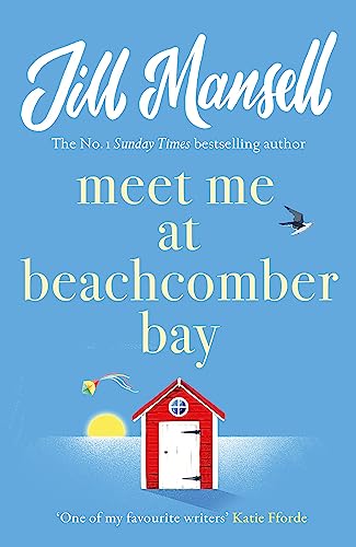 Meet Me at Beachcomber Bay: The feel-good bestseller to brighten your day: Where the best-kept secret is love