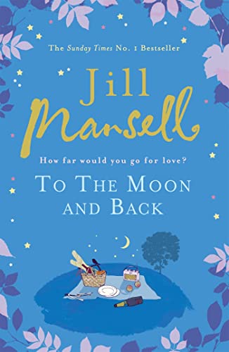 To The Moon And Back: An uplifting tale of love, loss and new beginnings von Headline Review