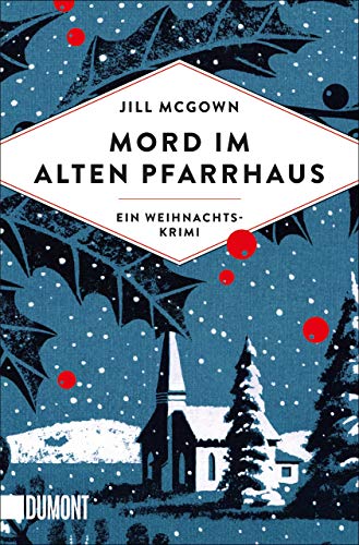 Mord im alten Pfarrhaus: Ein Weihnachtskrimi (Wohlige Weihnachtskrimis, Band 2) von DuMont Buchverlag GmbH