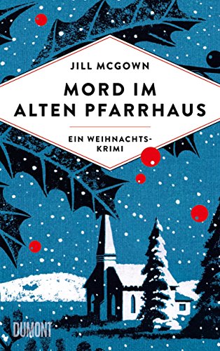 Mord im alten Pfarrhaus: Kriminalroman (Wohlige Weihnachtskrimis, Band 2)