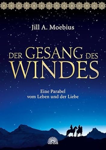 Der Gesang des Windes: Eine Parabel vom Leben und der Liebe