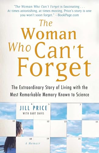 The Woman Who Can't Forget: The Extraordinary Story of Living with the Most Remarkable Memory Known to Science--A Memoir