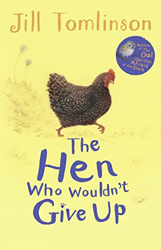 The Hen Who Wouldn't Give Up (Jill Tomlinson's Favourite Animal Tales)