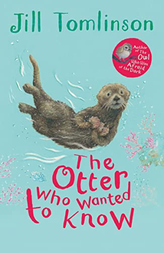 The Otter Who Wanted to Know (Jill Tomlinson's Favourite Animal Tales) von Farshore